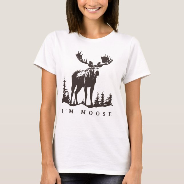 I'm Moose T-Shirt (Front)