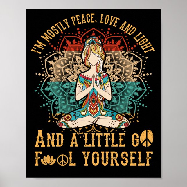 I'm Mostly Peace Love and Light A Little Go Yoga Poster (Front)