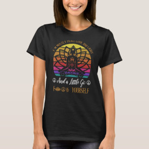I'm Mostly Peace Love And Light A Little Go Yourse T-Shirt