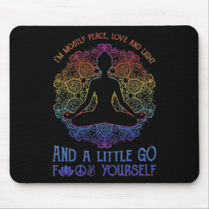 I'm Mostly Peace Love And Light And A Little Yoga Mouse Mat