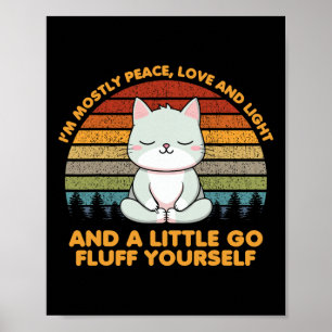 I'm Mostly Peace Love Funny Yoga Cat Pose Poster