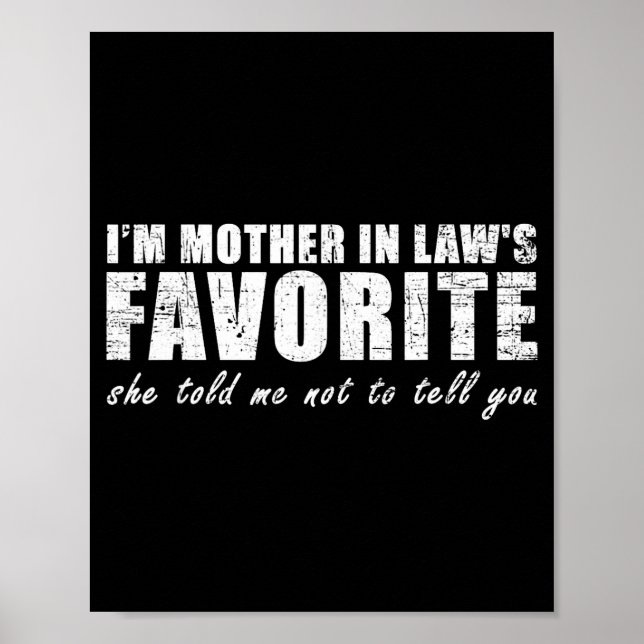 I'm Mother In Law's Favorite She Told Me Not To Te Poster (Front)