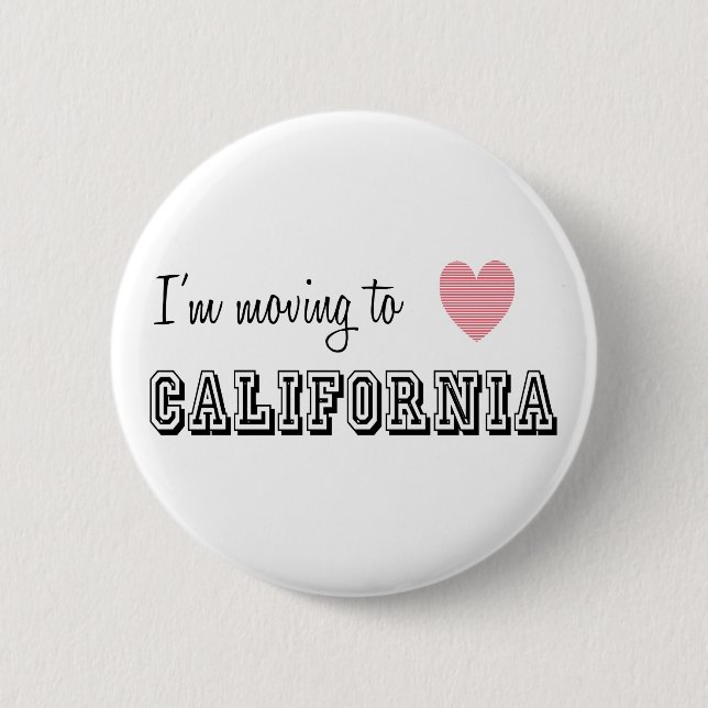 I'm Moving To California 6 Cm Round Badge (Front)