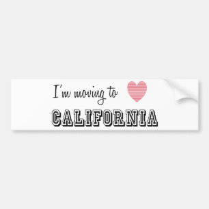 I'm Moving To California Bumper Sticker