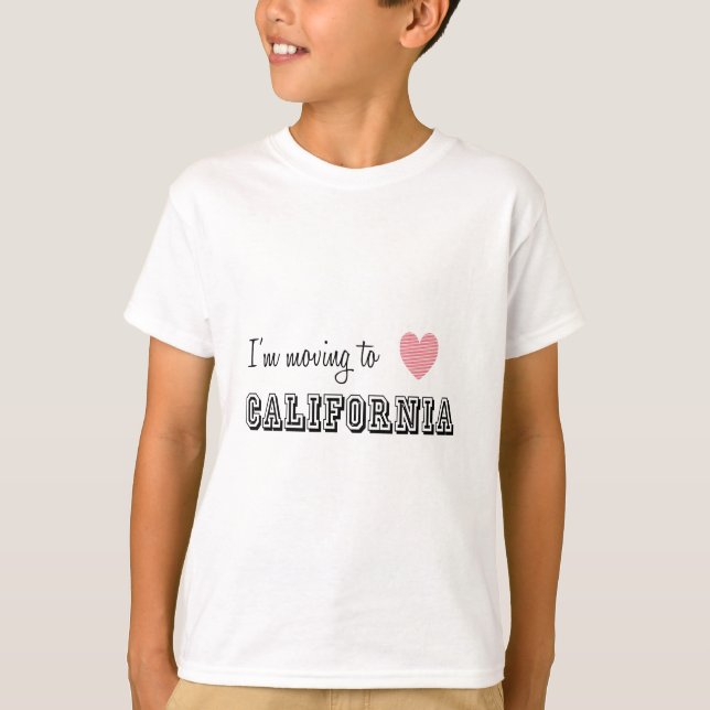 I'm Moving To California T-Shirt (Front)