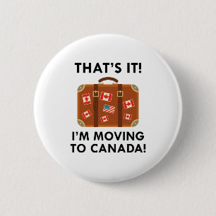 I'm Moving To Canada 6 Cm Round Badge