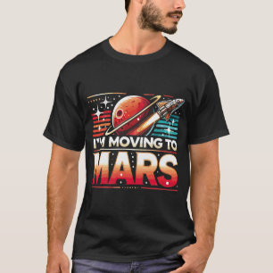 I'm Moving to Mars Basic Dark T-Shirt