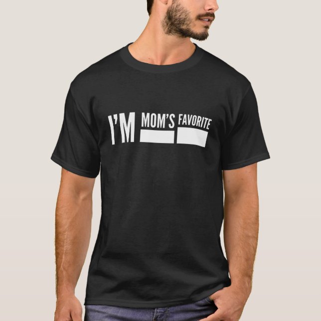 I'm Mum’S Favourite Child Funny Novelty Sarcastic  T-Shirt (Front)