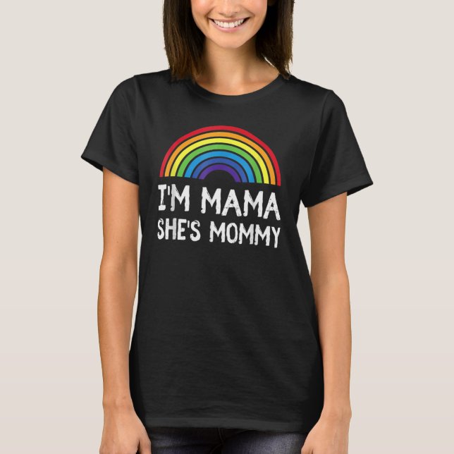 I'm Mummy She's Mama Lesbian Mum Lgbt Pride Mother T-Shirt (Front)