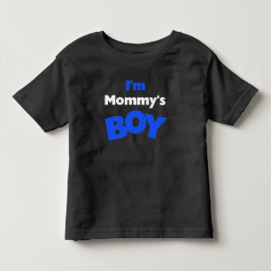 I'm Mummy's Boy Toddler T-Shirt