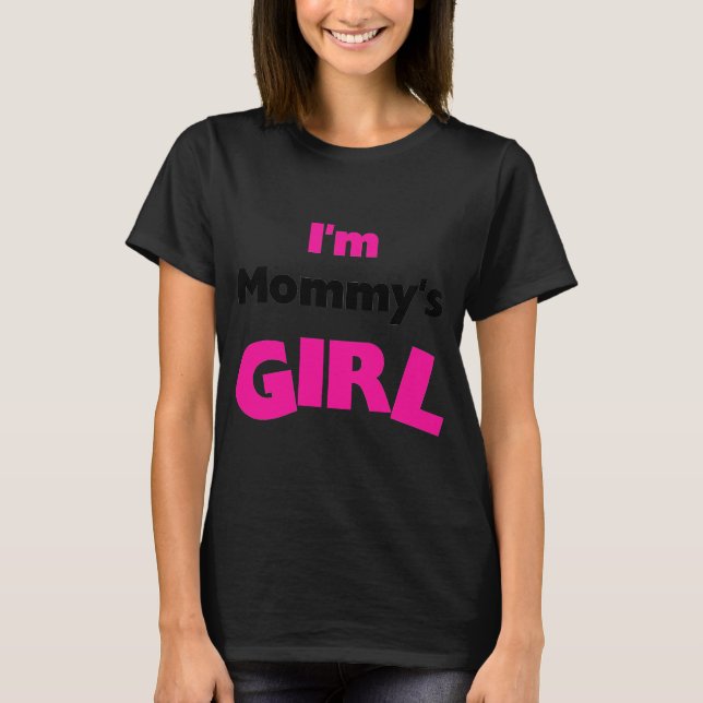 I'm Mummy's Girl T-shirts and Gifts (Front)