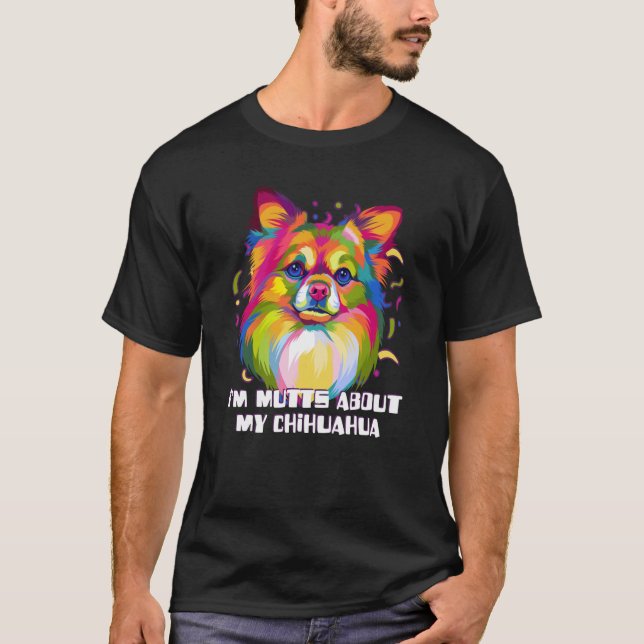 Im Mutts About My Chihuahua Chiwawa Animal Pun Toy T-Shirt (Front)
