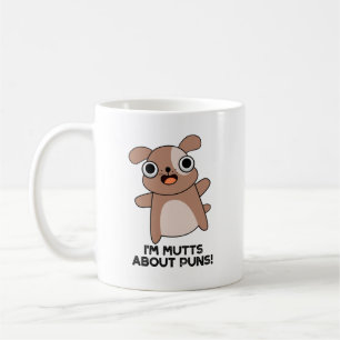 I'm Mutts About Puns Funny Dog Pun  Coffee Mug