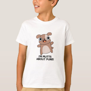 I'm Mutts About Puns Funny Dog Pun T-Shirt