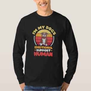 I'm My dog's Emotional Support-Human. T-Shirt