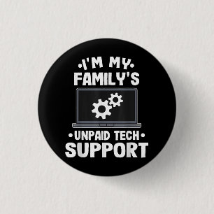 I'm My Family's Unpaid Tech Support Funny Computer 3 Cm Round Badge