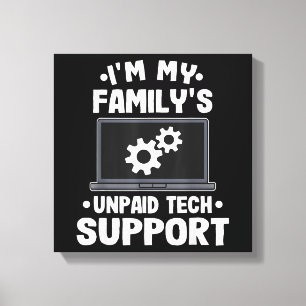 I'm My Family's Unpaid Tech Support Funny Computer Canvas Print
