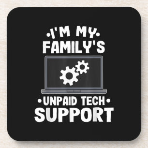 I'm My Family's Unpaid Tech Support Funny Computer Coaster