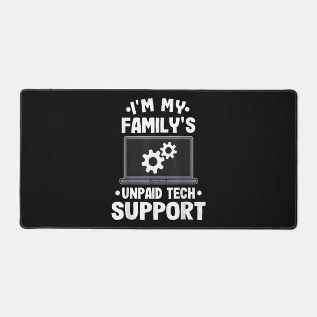 I'm My Family's Unpaid Tech Support Funny Computer Desk Mat (Front)