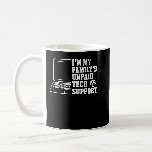 Im My Familys Unpaid Tech Support funny computer e Coffee Mug (Left)