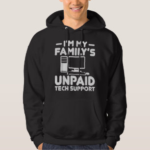 Im My Familys Unpaid Tech Support Funny Computer E Hoodie