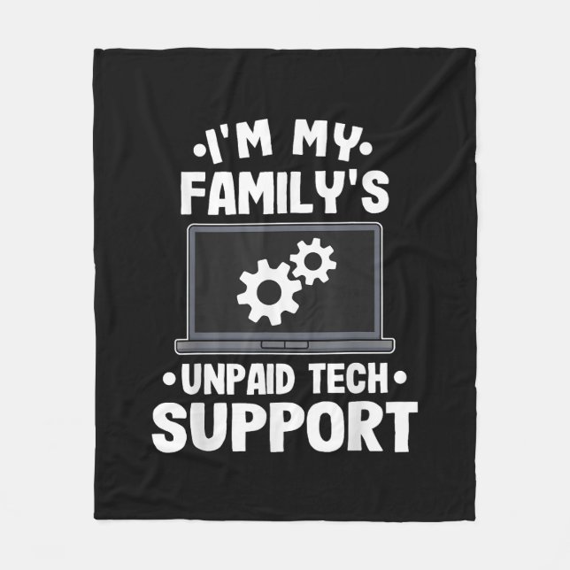I'm My Family's Unpaid Tech Support Funny Computer Fleece Blanket (Front)