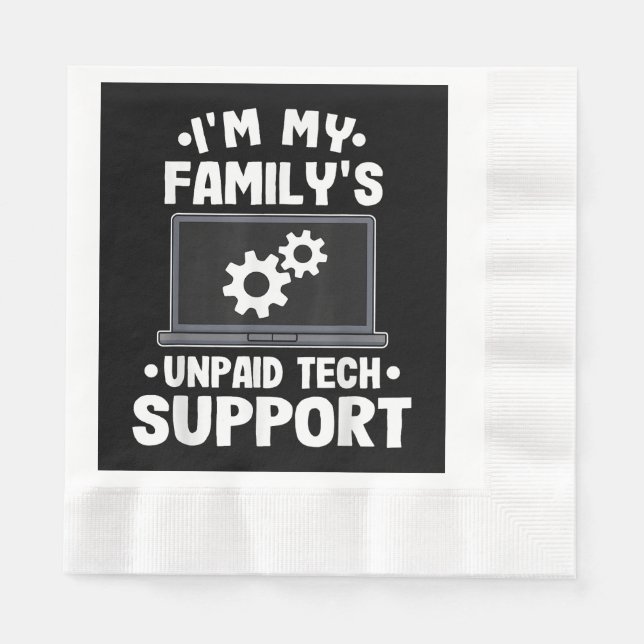 I'm My Family's Unpaid Tech Support Funny Computer Napkin (Front)