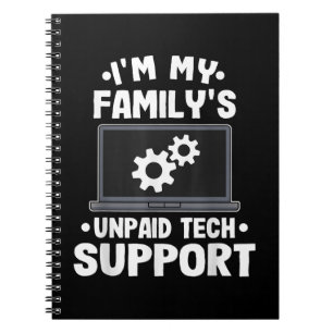 I'm My Family's Unpaid Tech Support Funny Computer Notebook