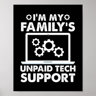 I'm My Family's Unpaid Tech Support Funny Poster