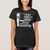 Im My Familys Unpaid Tech Support Funny Technical