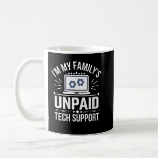 Im my Familys Unpaid Tech Support Sarcastic Funny  Coffee Mug