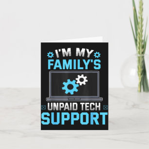 I'm My Family's Unpaid Tech Suprt Funny Computer E Card
