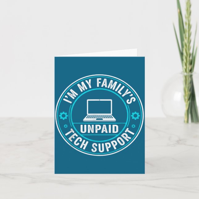 I'm My Family's Unpaid Tech Suprt Funny Computer E Card (Front)