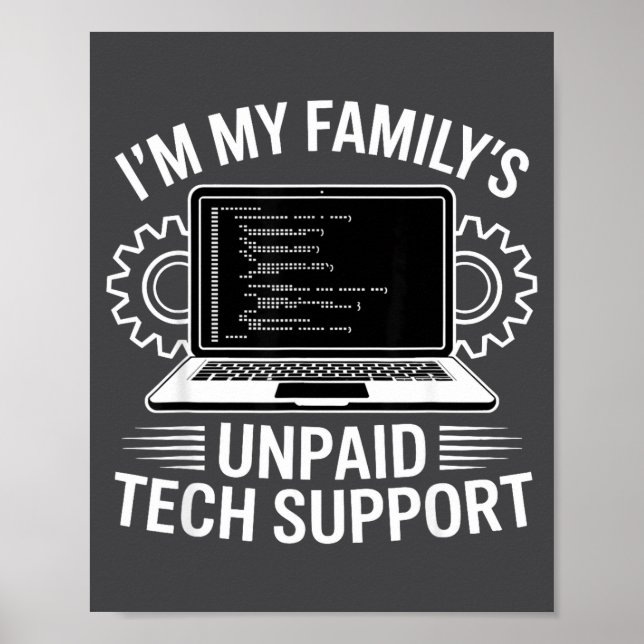 I'm My Family's Unpaid Tech Suprt Funny Computer E Poster (Front)