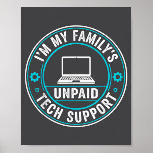 I'm My Family's Unpaid Tech Suprt Funny Computer E Poster