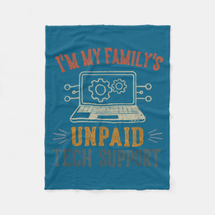 I'm My Family's Unpaid Tech Suprt Funny Computer  Fleece Blanket