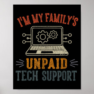 I'm My Family's Unpaid Tech Suprt Funny Computer  Poster