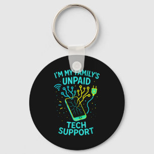 I'm My Family's Unpaid Tech Suprt - Funny Programm Key Ring