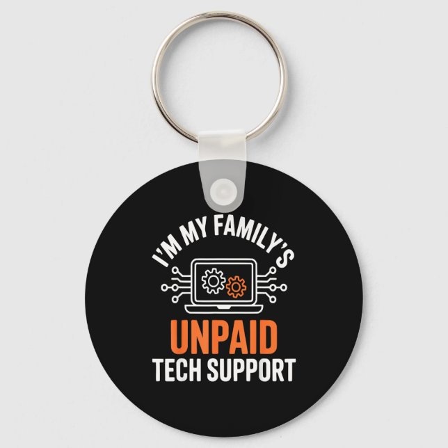 I'm My Family's Unpaid Tech Suprt Funny Technical  Key Ring (Front)