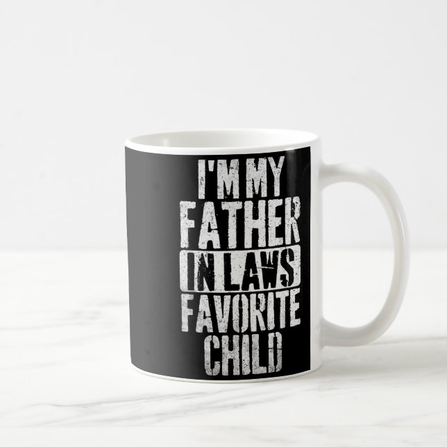 I'm My Father In Laws Favorite Child Funny Parent  Coffee Mug (Right)