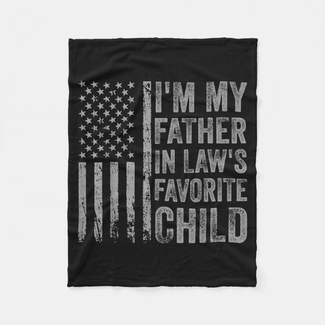 I'm My Father In Law's Favorite Child Funny Parent Fleece Blanket (Front)