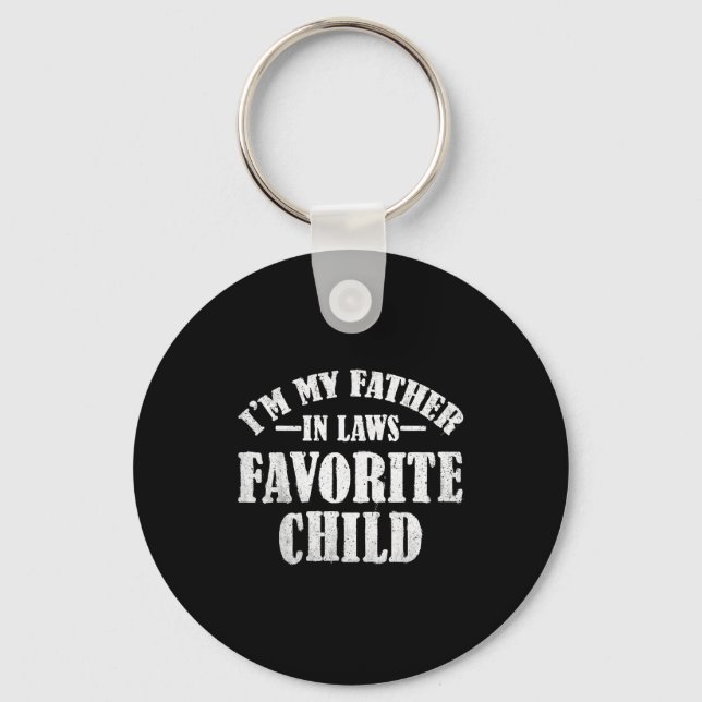 I'm My Father In Laws Favorite Child Funny Parent  Key Ring (Front)