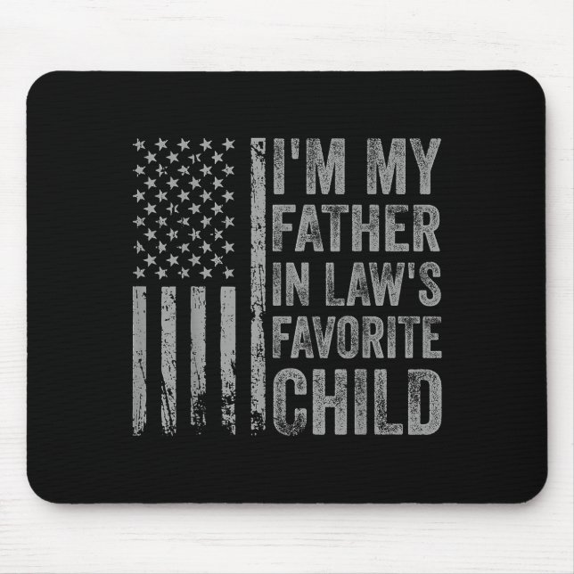 I'm My Father In Law's Favorite Child Funny Parent Mouse Mat (Front)