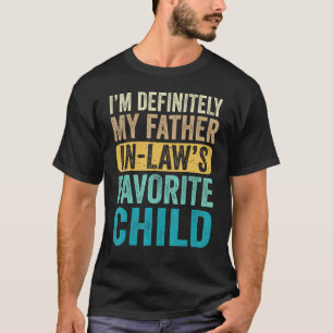 I'm My Father In Law's Favourite Child Parent Men  T-Shirt
