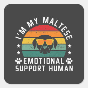 I'm my Maltese Dog's Emotional Support Human Square Sticker
