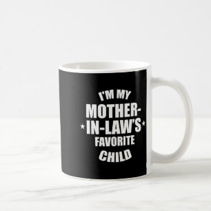I'm My Mother-in-law’s Favorite Child Family In-la Coffee Mug