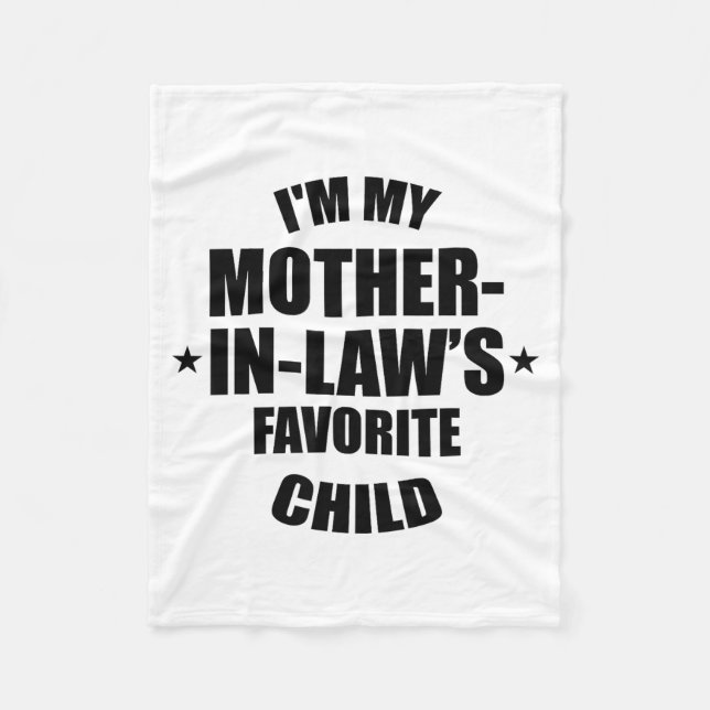 I'm My Mother-in-law’s Favorite Child Family In-la Fleece Blanket (Front)