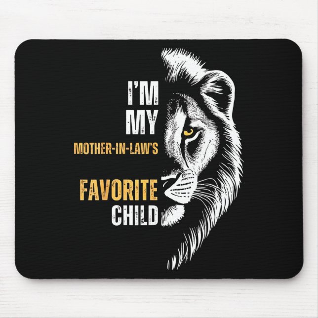 I'm My Mother-in-law’s Favorite Child Humor Lion  Mouse Mat (Front)