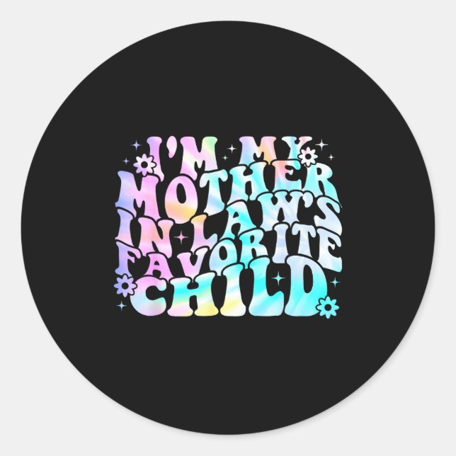 I'm My Mother In Law's Favorite Child Daughter In  Classic Round Sticker (Front)