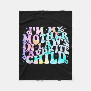 I'm My Mother In Law's Favorite Child Daughter In  Fleece Blanket